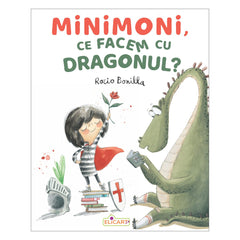Minimoni, ce facem cu dragonul?