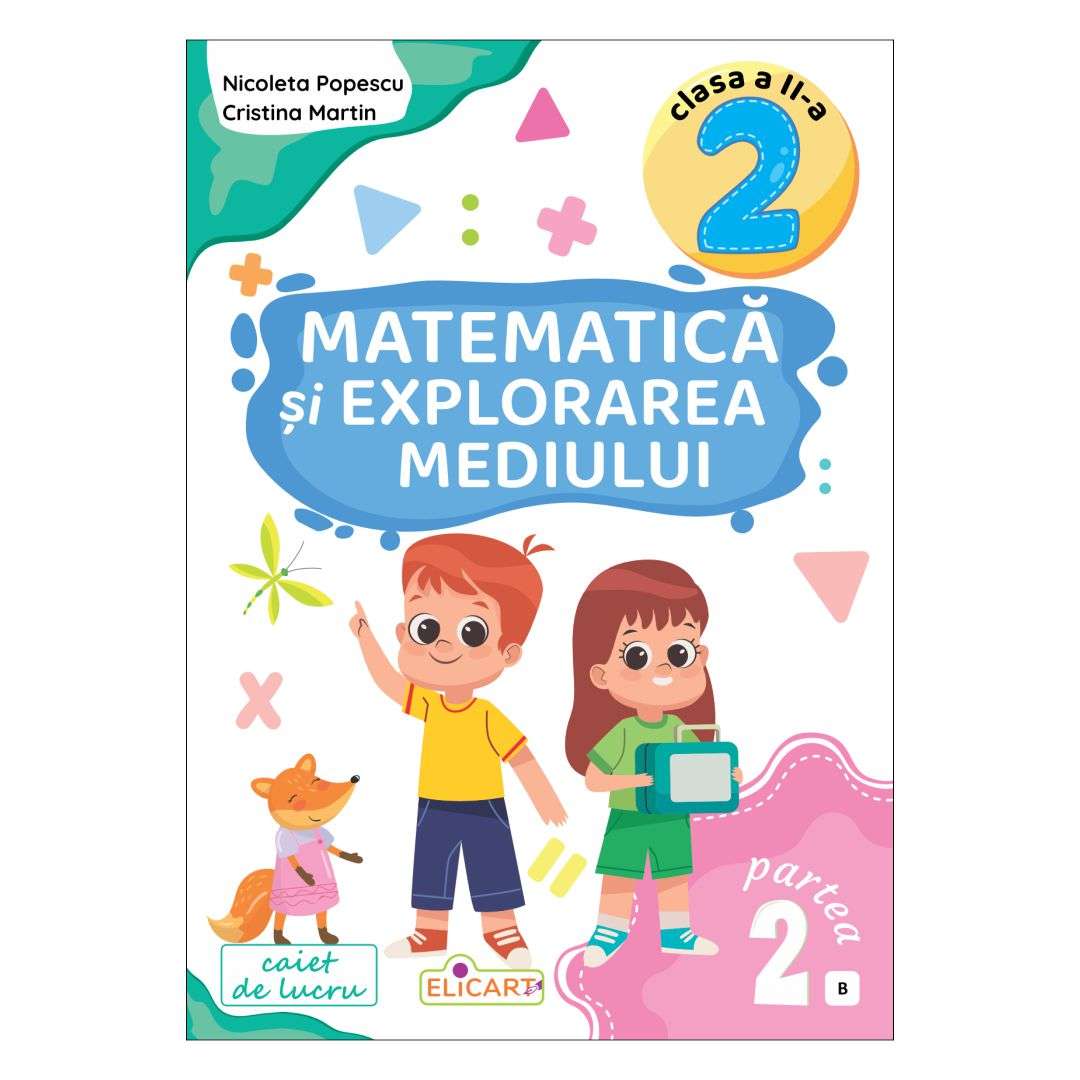 Matematică și explorarea mediului clasa a 2-a, partea 2, varianta B