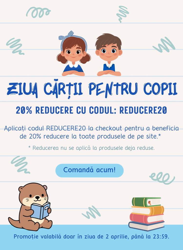 Ziua cărții pentru copii - beneficiază de 20% reducere cu codul REDUCERE20. Promoție valabilă doar în 2 aprilie 2026.