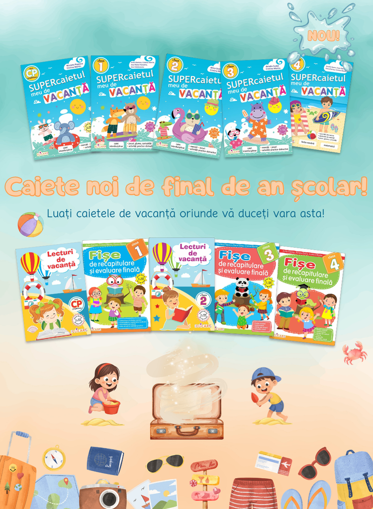 Caiete noi de final de an școlar! Luați caietele de vacanță oriunde vă duceți vara asta!