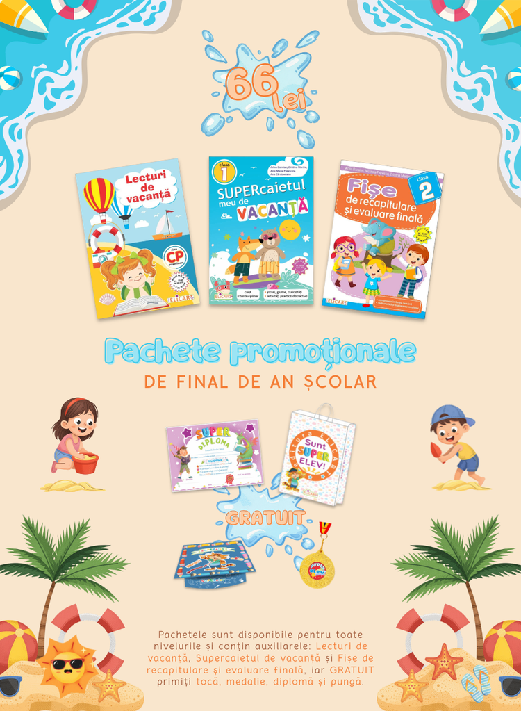 Pachete promoționale de final de an școlar  - disponibile pentru toate nivelurile și conțin auxiliarele: Lecturi de vacanță, Supercaietul de vacanță și Fișe de recapitulare și evaluare finală și, GRATUIT, tocă, medalie, diplomă și pungă.