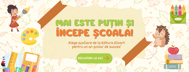 Mai este puțin și începe școala! Alege auxiliare de la Editura Elicart pentru un an școlar de succes. Descoperă-le aici!