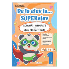 De la elev la... SUPERelev. Activități integrate pentru clasa pregătitoare. Caietul 1