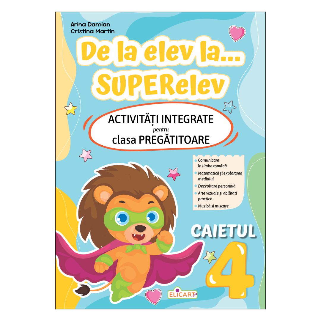 De la elev la... SUPERelev. Activități integrate pentru clasa pregătitoare. Caietul 4