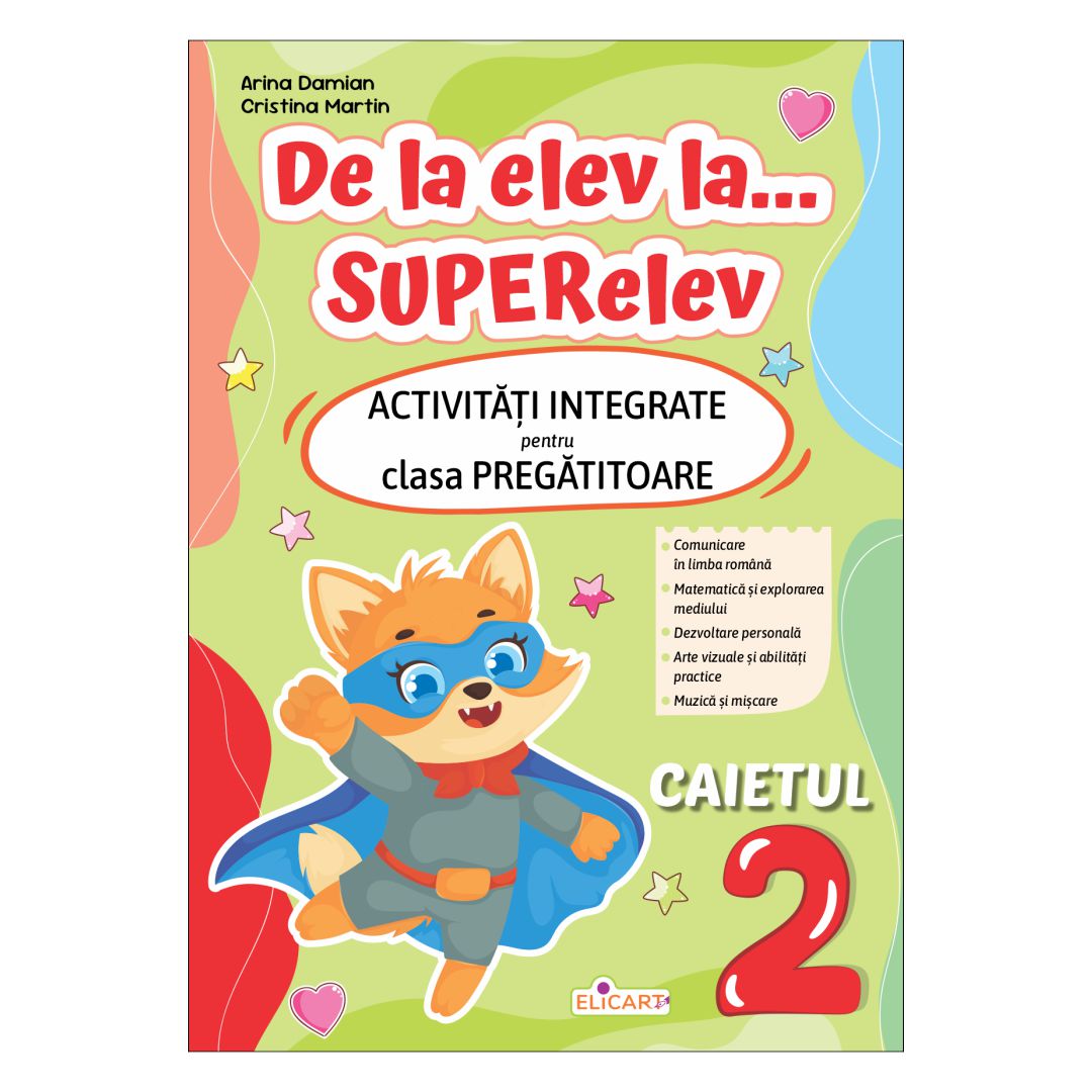 De la elev la... SUPERelev. Activități integrate pentru clasa pregătitoare. Caietul 2