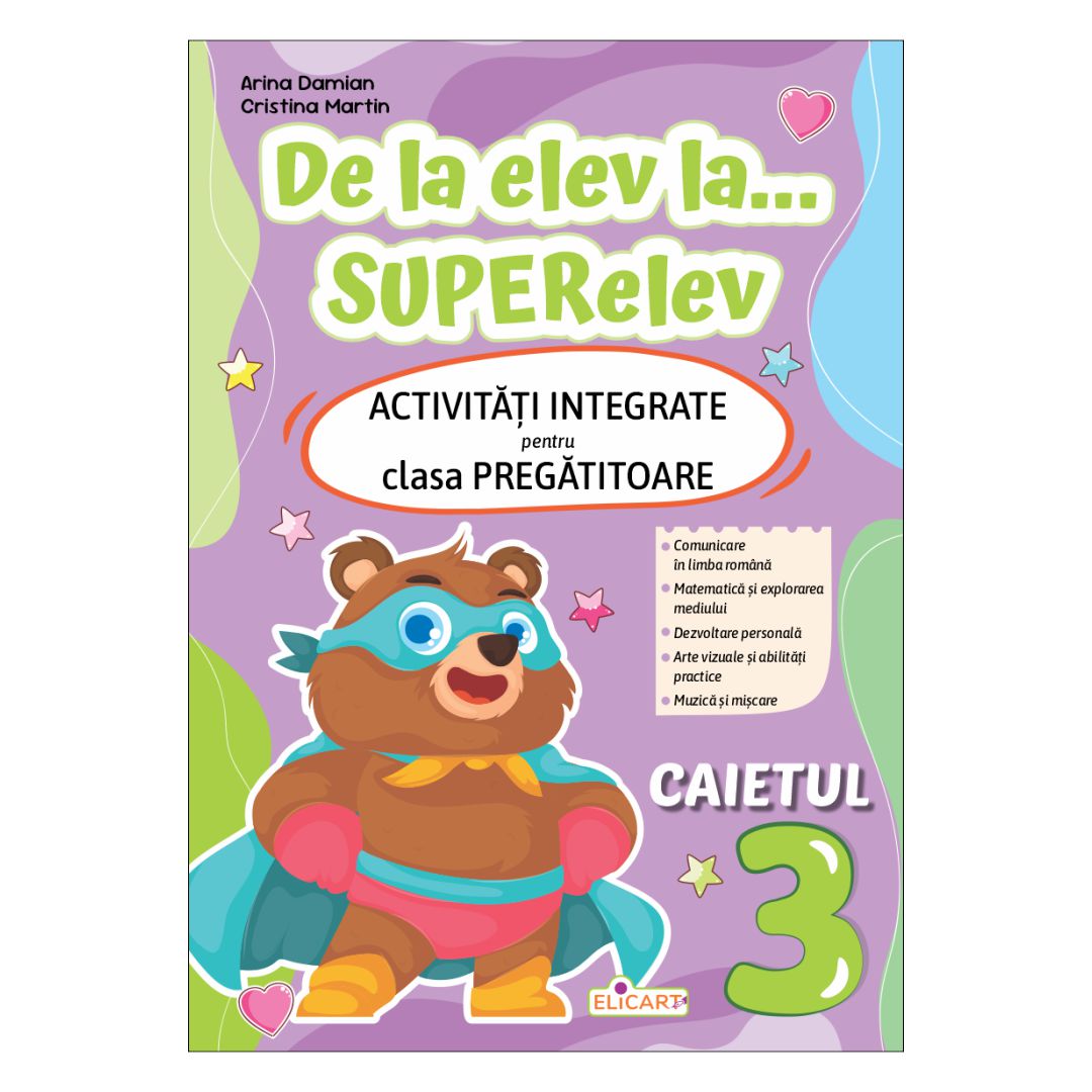De la elev la... SUPERelev. Activități integrate pentru clasa pregătitoare. Caietul 3