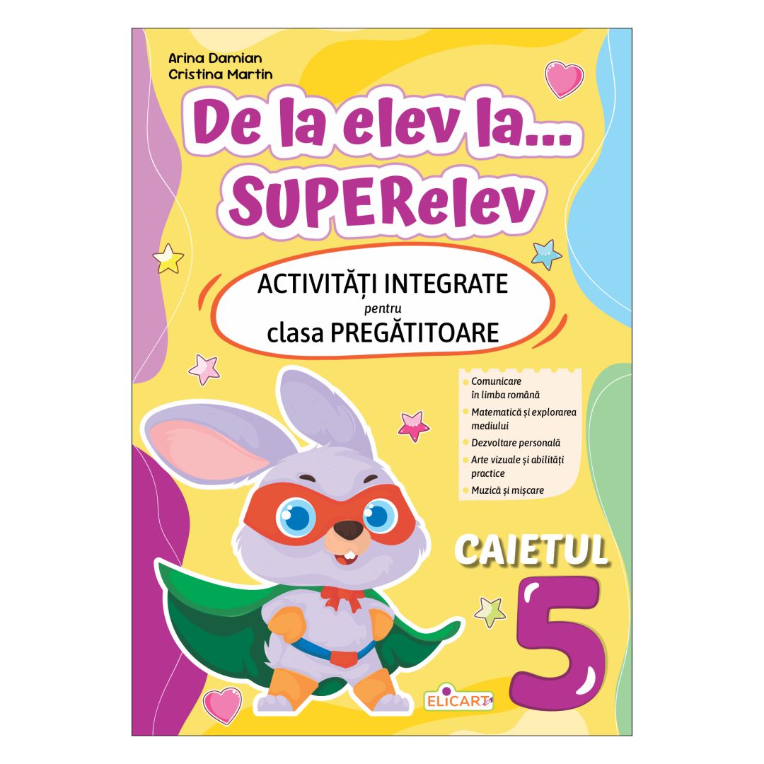De la elev la... SUPERelev. Activități integrate pentru clasa pregătitoare. Caietul 5