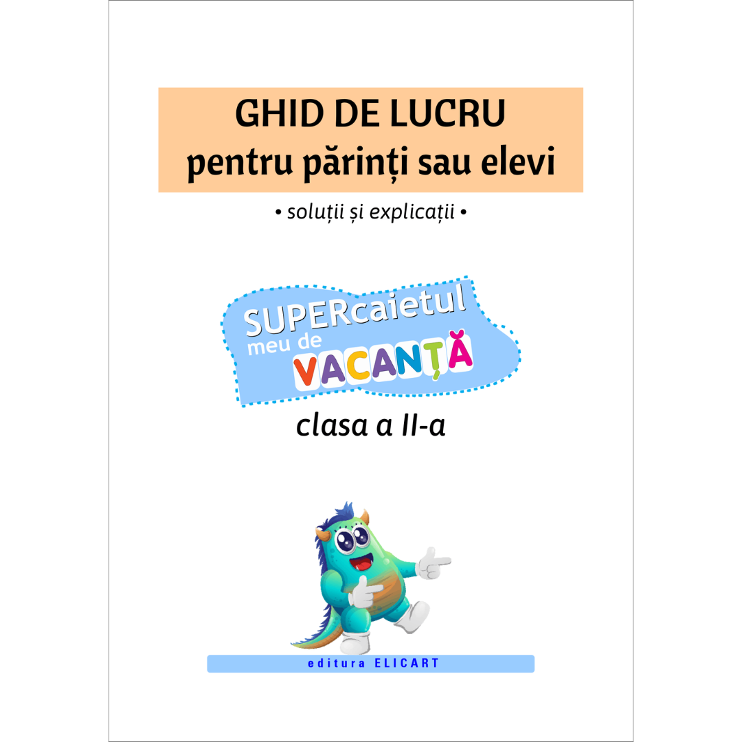 Ghidul cu răspunsuri pentru SUPERcaietul de vacanță clasa a II-a